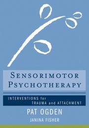 Cover of Sensorimotor Psychotherapy: Interventions for Trauma and Attachment