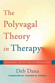 Cover of The Polyvagal Theory in Therapy: Engaging the Rhythm of Regulation